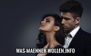 Was Mann will